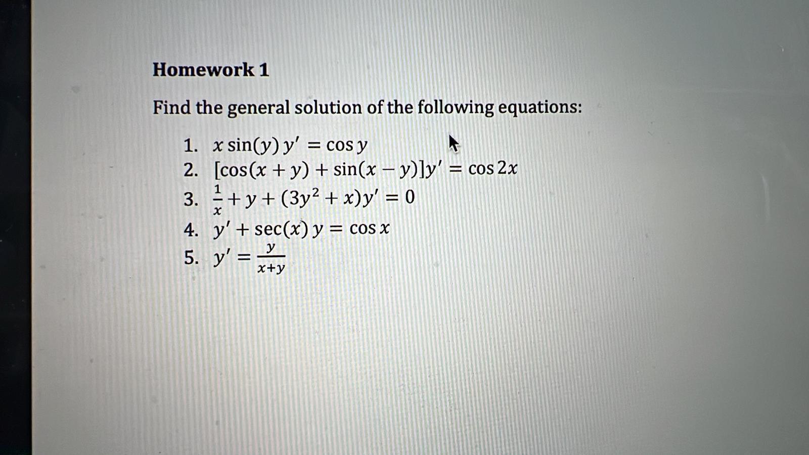 Find the general solution of the following equations: 1. \( x \sin (y) y^{\prime}=\cos y \) 2. \( [\cos (x+y)+\sin (x-y)] y^{