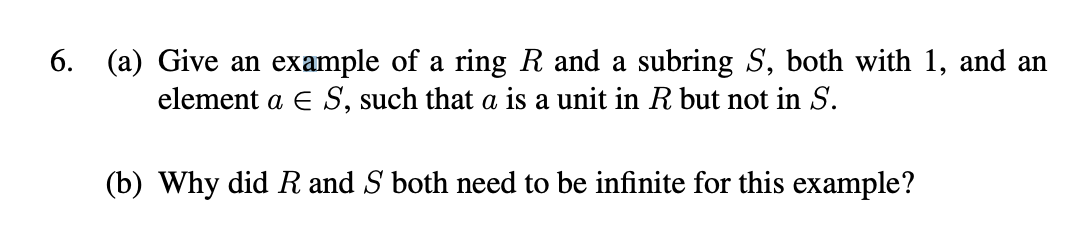 Solved 6. (a) Give an example of a ring R and a subring S, | Chegg.com