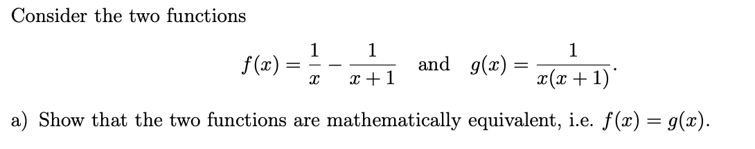 Solved Consider the two functions 1 f(x) and g(2) 1 x(x + 1) | Chegg.com