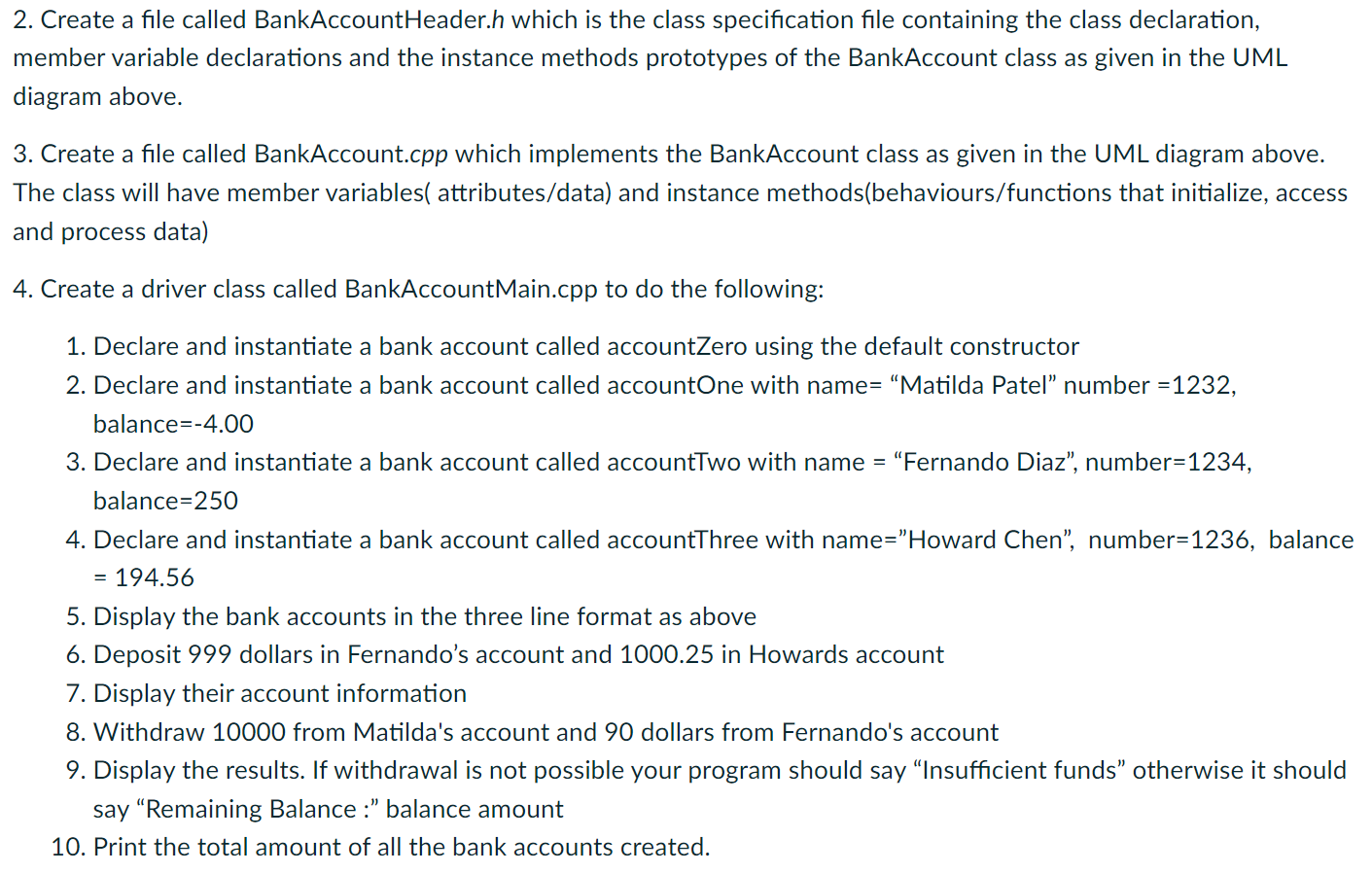 Solved Specifications: 1. Design a class called BankAccount. | Chegg.com