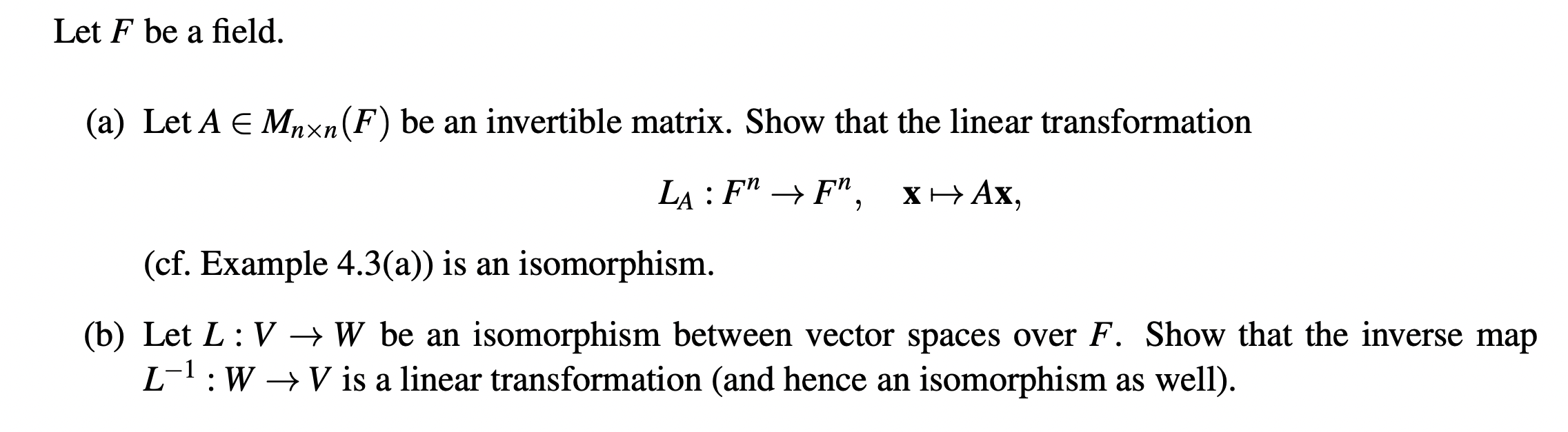 Solved Let F be a field. (a) Let A∈Mn×n(F) be an invertible