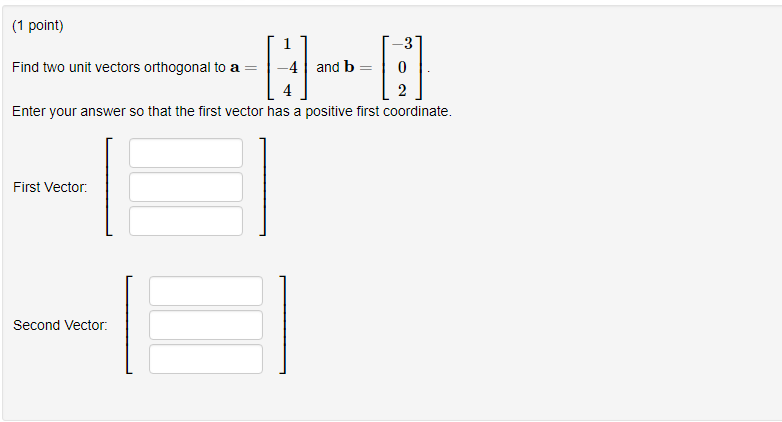Solved Find two unit vectors orthogonal to a-4 and b0 Enter | Chegg.com