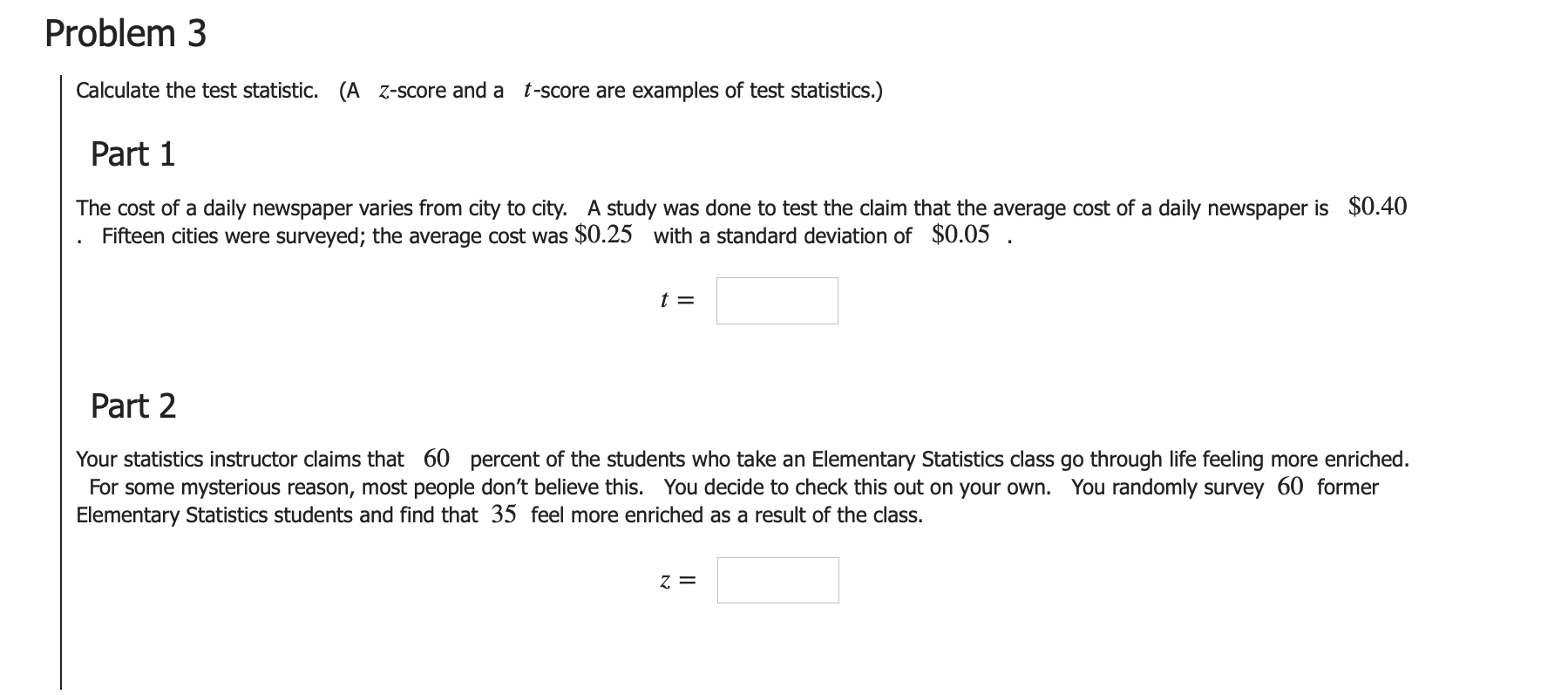 Solved Problem 3 Calculate the test statistic. (A Z-score | Chegg.com