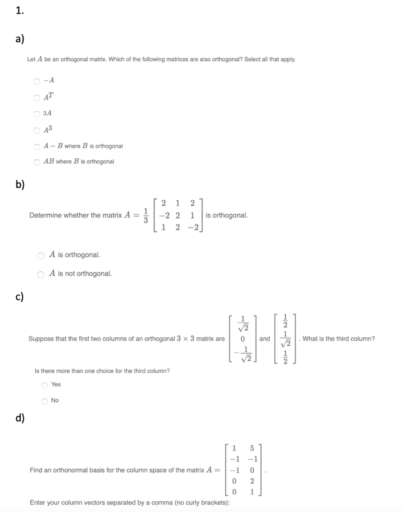 Solved 1. a) Let A be an orthogonal matrix. Which of the | Chegg.com
