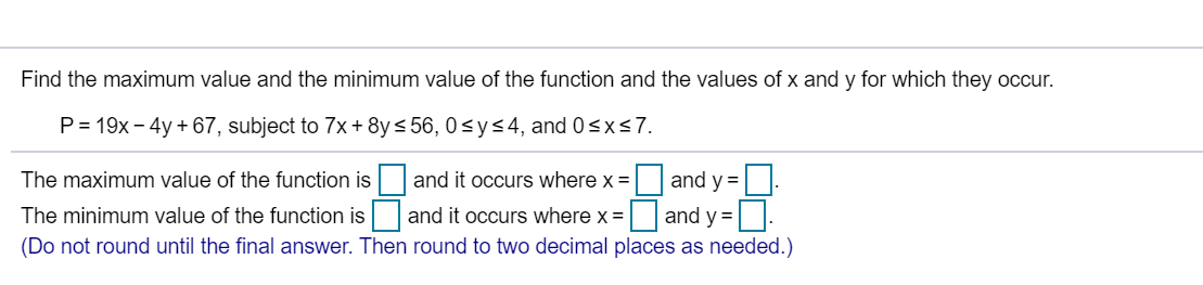 Solved Find the maximum value and the minimum value of the | Chegg.com