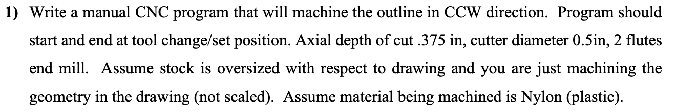 Solved Write a manual CNC program that will machine the | Chegg.com
