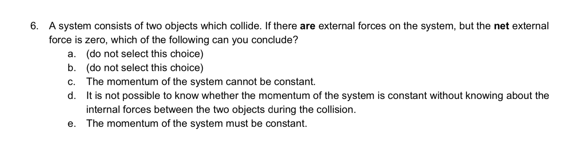 Solved 6. A system consists of two objects which collide. If | Chegg.com