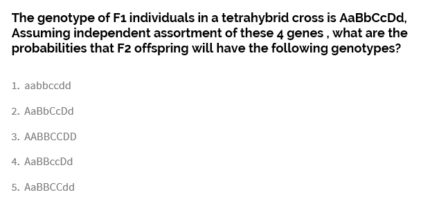 Solved The genotype of F1 individuals in a tetrahybrid cross | Chegg.com