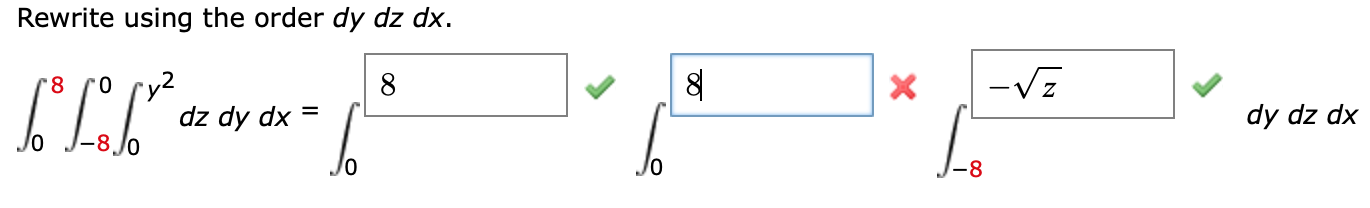 Solved Rewrite using the order dy dz dx. 8 0 8 -VI 