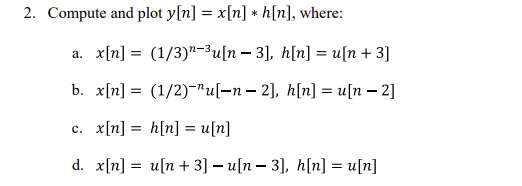 Solved 2 Compute And Plot Y N X N H N Where A X Chegg Com