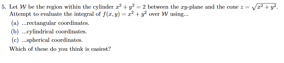 5. Let W be the region within the cylinder x2+y2=2 | Chegg.com