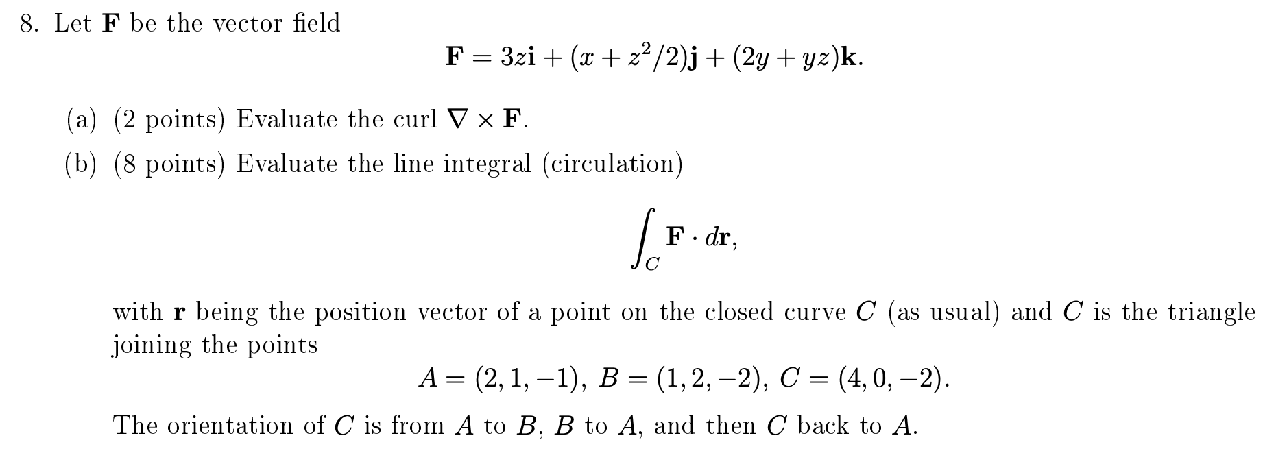 Solved 8 Let F Be The Vector Field F 3zi X Z2 2 J Chegg Com