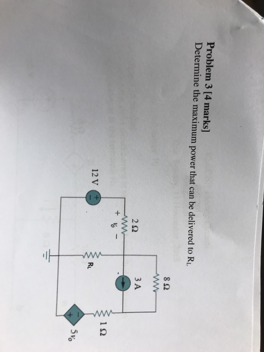Solved Problem 3 [4 marks] Determine the maximum power that | Chegg.com