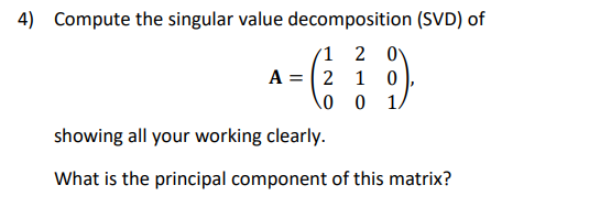 Solved 4) Compute The Singular Value Decomposition (SVD) Of | Chegg.com