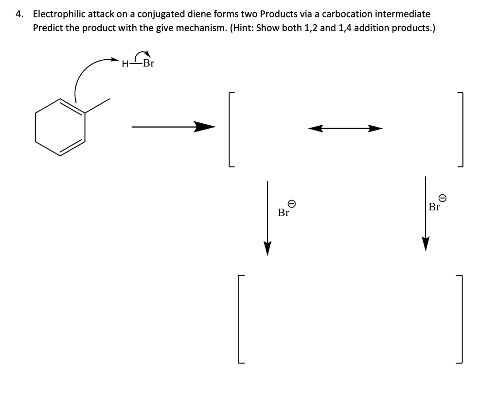 Solved Electrophilic Attack On A Conjugated Diene Forms Two | Chegg.com