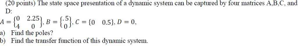 Solved (20 points) The state space presentation of a dynamic | Chegg.com