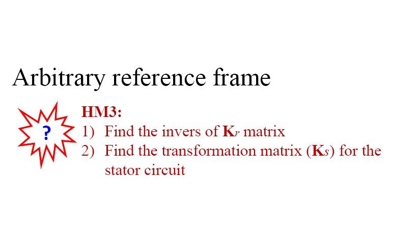 Solved Arbitrary reference frame where: (f(dor)