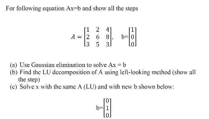 Solved For Following Equation Ax=b And Show All The Steps [1 | Chegg.com