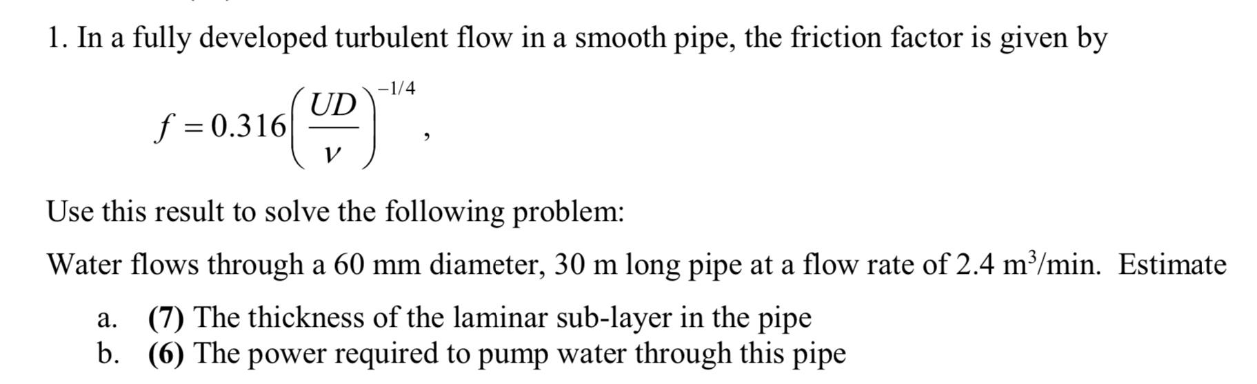 Solved 1. In a fully developed turbulent flow in a smooth | Chegg.com