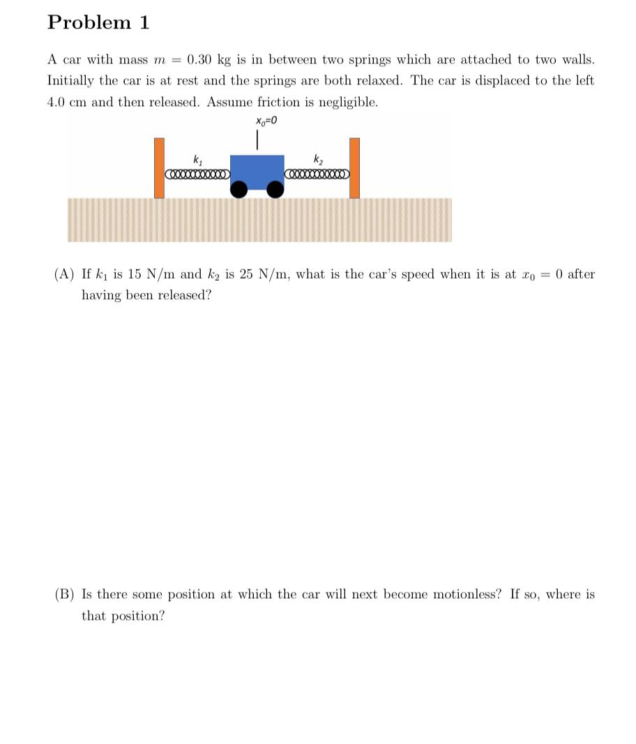 Solved Problem 1 A car with mass m = 0.30 kg is in between | Chegg.com