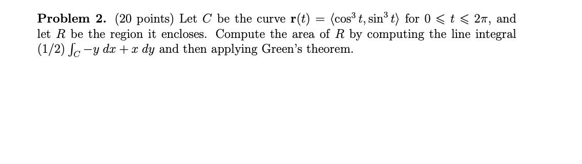 Solved Problem 2. (20 points) Let C be the curve r(t) = | Chegg.com