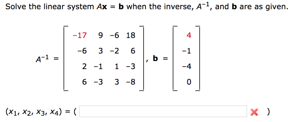 Solved Solve the linear system Ax b when the inverse, A-1, | Chegg.com