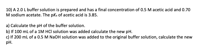 Solved 10) A 2.0 L buffer solution is prepared and has a | Chegg.com