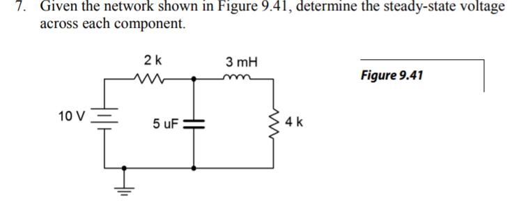 Solved 7. Given the network shown in Figure 9.41, determine | Chegg.com
