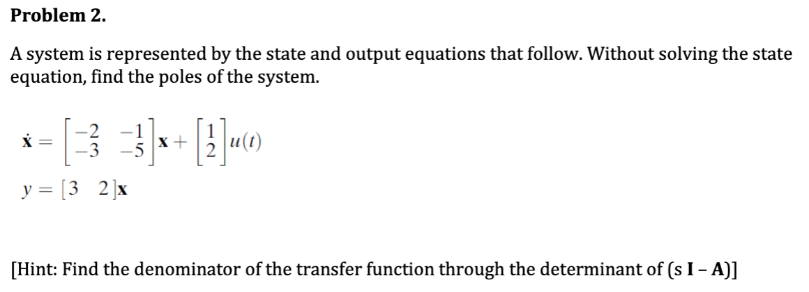 Solved Problem 2. A system is represented by the state and | Chegg.com