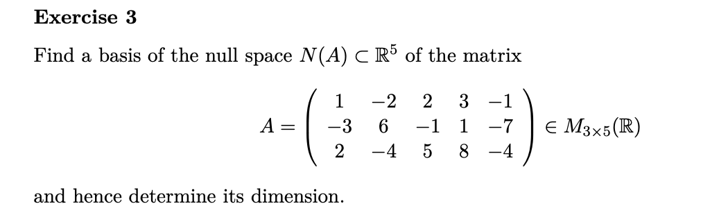 Solved Exercise 3 Find a basis of the null space N(A) CR5 of | Chegg.com