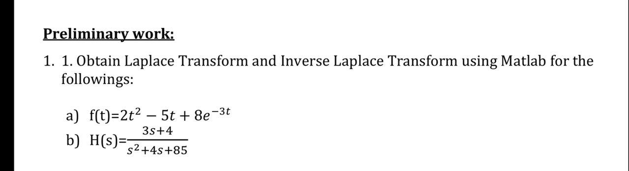 Solved Preliminary Work: 1. 1. Obtain Laplace Transform And | Chegg.com