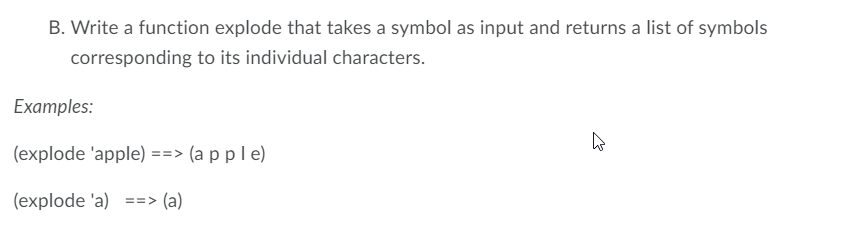 Solved B. Write a function explode that takes a symbol as | Chegg.com