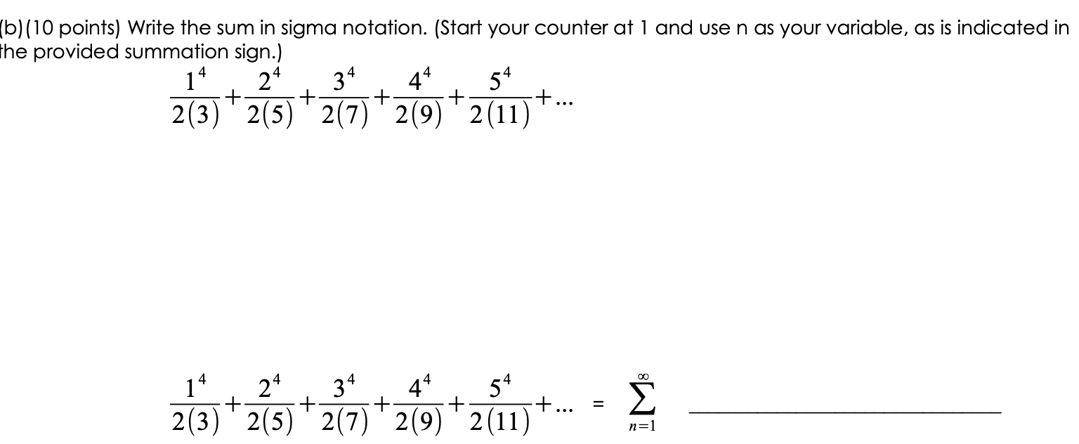 b)(21 points) Write the sum in sigma notation.  Chegg.com