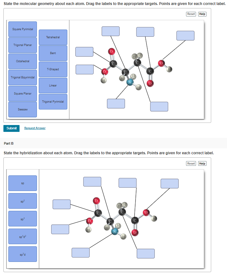 Solved State the molecular geometry about each atom. Drag | Chegg.com