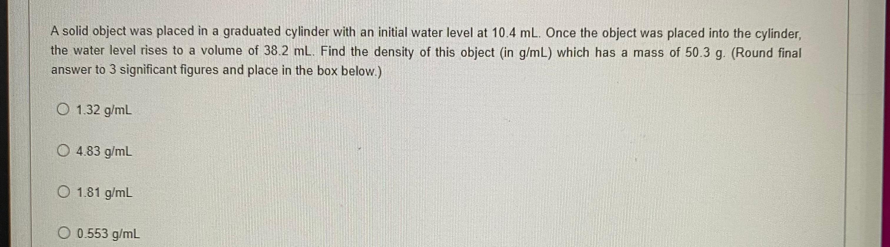 Solved A solid object was placed in a graduated cylinder | Chegg.com