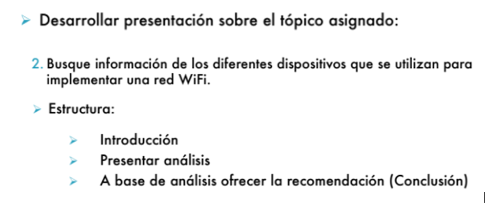 Desarrollar presentación sobre el tópico asignado: 2. Busque información de los diferentes dispositivos que se utilizan para