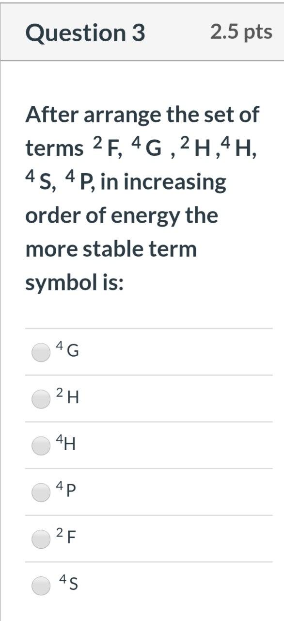 Solved Question 3 2.5 pts After arrange the set of terms 2 | Chegg.com