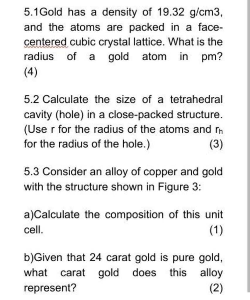 Solved 5.1 Gold has a density of 19.32 g/cm3, and the atoms