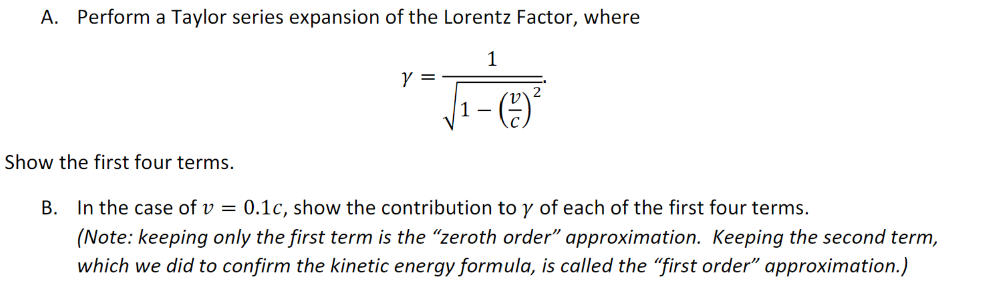 https://www.chegg.com/homework-help/questions-and-answers/-perform-taylor-series-expansion-lorentz-factor-gamma-frac-1-sqrt-1-left-frac-v-c-right-2--q101373525