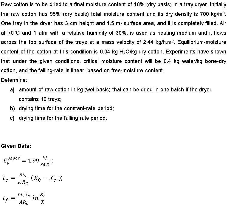 Solved Raw cotton is to be dried to a final moisture content
