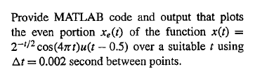Solved Provide MATLAB code and output that plots the even | Chegg.com