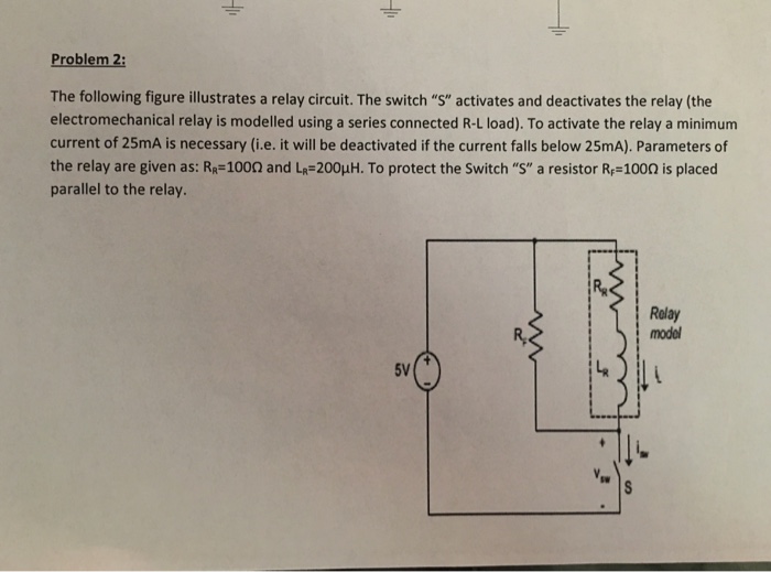 Solved Problem 2: The Following Figure Illustrates A Relay | Chegg.com