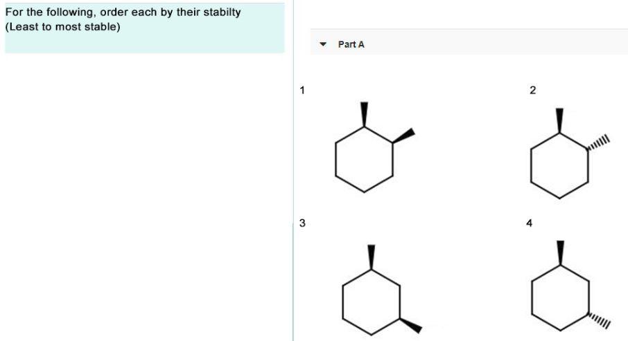 Solved For the following, order each by their stabilty | Chegg.com
