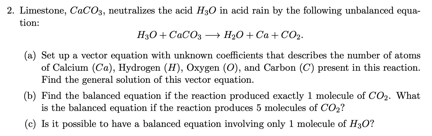 Solved 2. Limestone, CaCO3, neutralizes the acid H30 in acid | Chegg.com