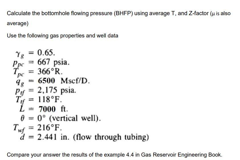 Solved Calculate The Bottomhole Flowing Pressure (BHFP) | Chegg.com