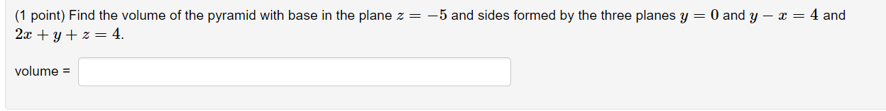 Solved (1 point) Find the volume of the pyramid with base in | Chegg.com