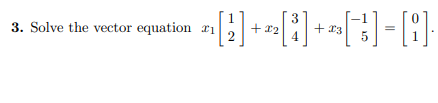 Solved 3 3. Solve the vector equation 21 21 [ ]] ++*[] | Chegg.com