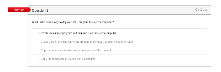 Solved Incorrect Question 3 0/1 pts What is the easiest way | Chegg.com