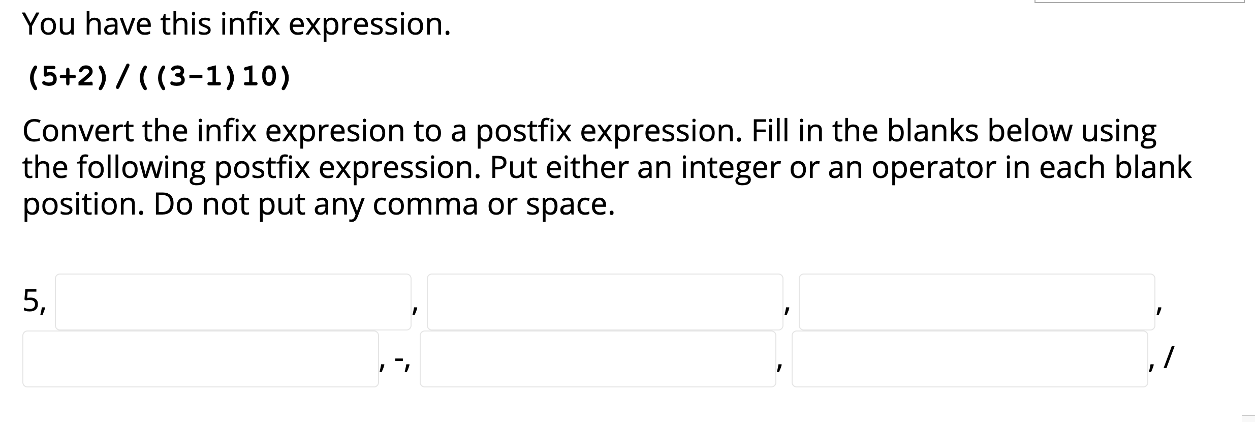 Solved You have this infix expression. (5+2)/ ((3-1) 10) | Chegg.com