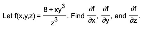 Solved F X Y Z Z38 Xy3 Find ∂x∂f ∂y∂f And ∂z∂f